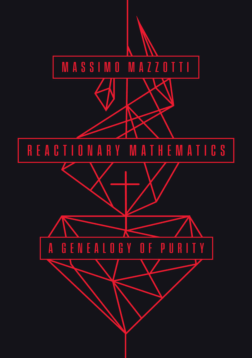 Cover of Reactionary Mathematics: A Genealogy of Purity by Massimo Mazzotti