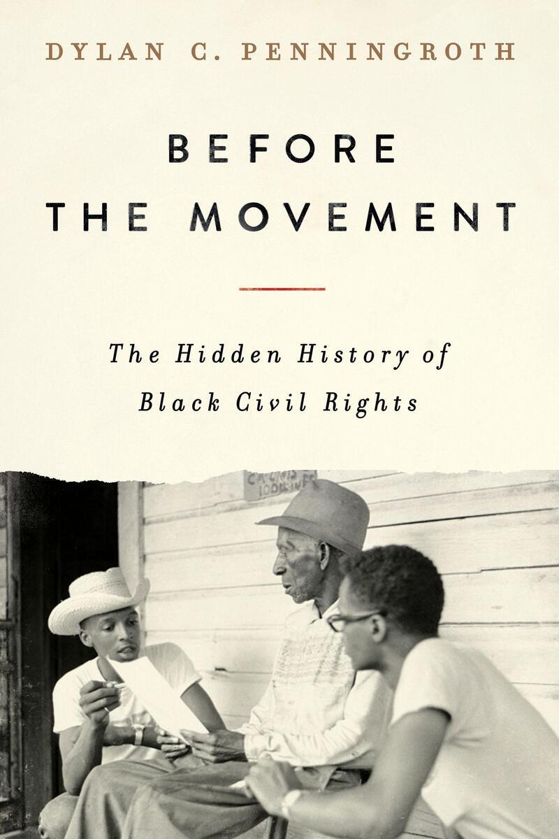 Cover of Before The Movement: The Hidden History of Black Civil Rights by Dylan Penningroth