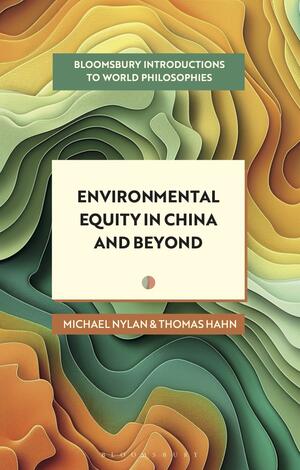 Cover of Professor Michael Nylan and Thomas Hanh's book "Environmental Equity in China and Beyond"
